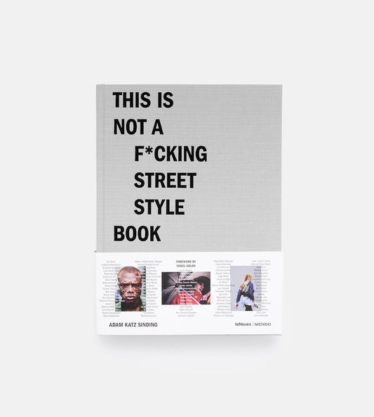 This is not a F*cking Street Style Book - Adam Katz Sinding *SIGNED*
